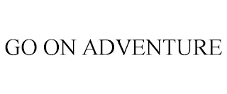 GO ON ADVENTURE
