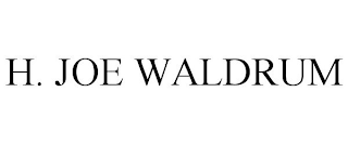 H. JOE WALDRUM