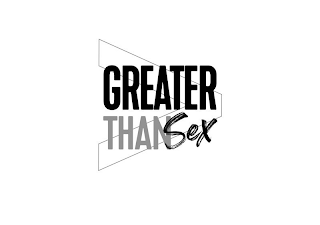 GREATER THAN SEX