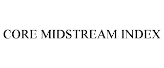 CORE MIDSTREAM INDEX