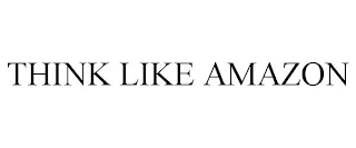 THINK LIKE AMAZON