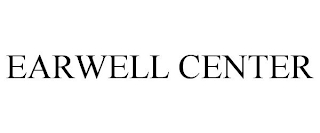 EARWELL CENTER