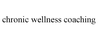 CHRONIC WELLNESS COACHING
