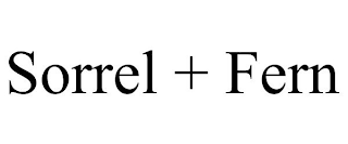 SORREL + FERN