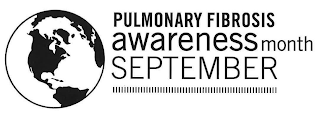 PULMONARY FIBROSIS AWARENESS MONTH SEPTEMBER