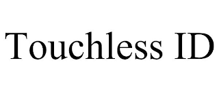 TOUCHLESS ID