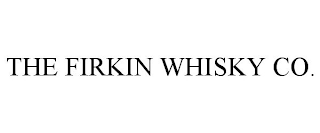 THE FIRKIN WHISKY CO.