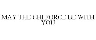 MAY THE CHI FORCE BE WITH YOU