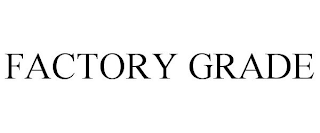 FACTORY GRADE