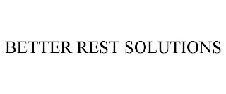 BETTER REST SOLUTIONS