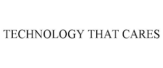 TECHNOLOGY THAT CARES