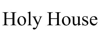 HOLY HOUSE