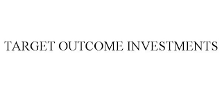 TARGET OUTCOME INVESTMENTS