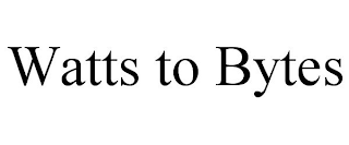 WATTS TO BYTES