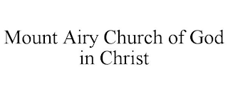 MOUNT AIRY CHURCH OF GOD IN CHRIST