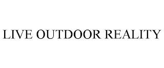 LIVE OUTDOOR REALITY