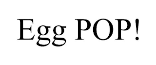 EGG POP!