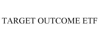 TARGET OUTCOME ETF