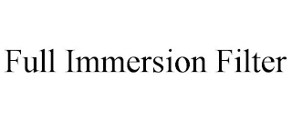 FULL IMMERSION FILTER