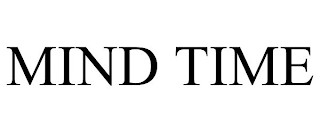 MIND TIME