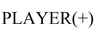 PLAYER(+)