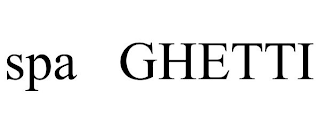 SPA GHETTI