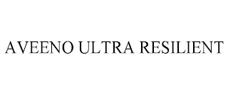 AVEENO ULTRA RESILIENT