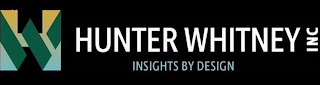 HW HUNTER WHITNEY INC INSIGHTS BY DESIGN