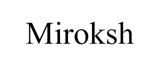 MIROKSH