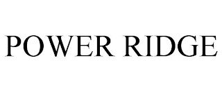 POWER RIDGE