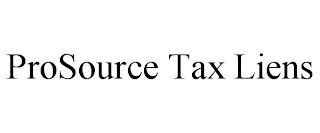 PROSOURCE TAX LIENS