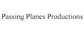 PASSING PLANES PRODUCTIONS