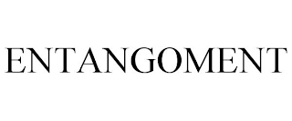 ENTANGOMENT