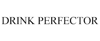 DRINK PERFECTOR
