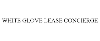 WHITE GLOVE LEASE CONCIERGE