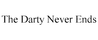 THE DARTY NEVER ENDS