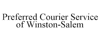 PREFERRED COURIER SERVICE OF WINSTON-SALEM