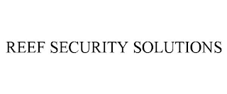 REEF SECURITY SOLUTIONS
