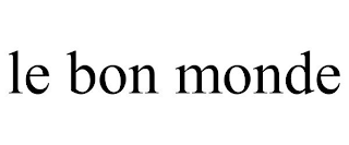 LE BON MONDE