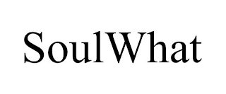 SOULWHAT