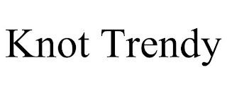 KNOT TRENDY