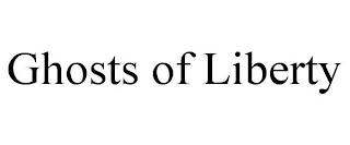 GHOSTS OF LIBERTY