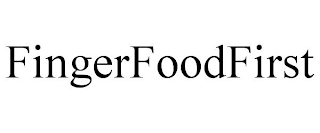 FINGERFOODFIRST