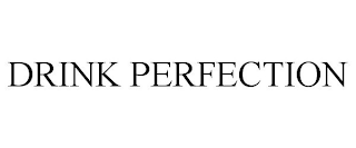 DRINK PERFECTION