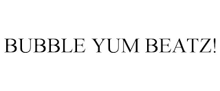 BUBBLE YUM BEATZ!