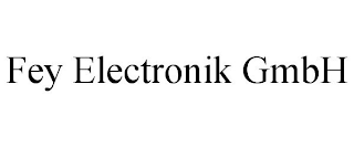 FEY ELECTRONIK GMBH
