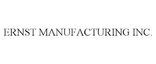 ERNST MANUFACTURING INC.