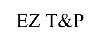 EZ T&P