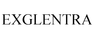 EXGLENTRA