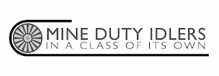 MINE DUTY IDLERS IN A CLASS OF ITS OWN